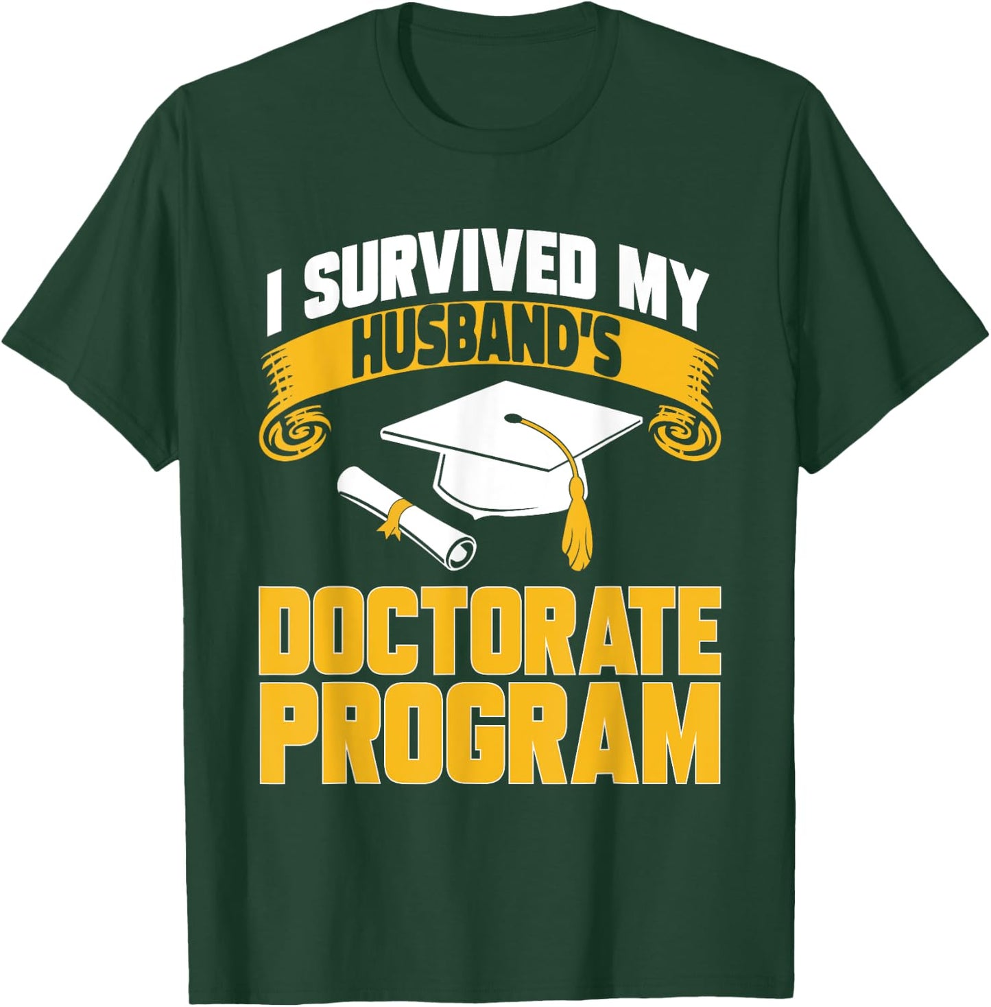 PhD Graduate Doctorate Program Husband Ph.D. Graduation T-Shirt - T-Shirt | Forest
