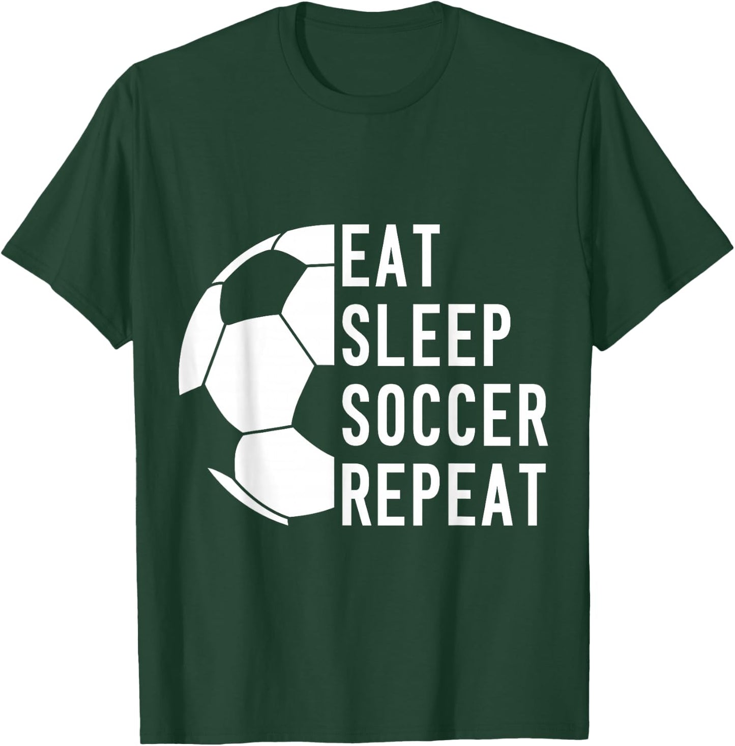 Eat Sleep Soccer Repeat T-Shirt - T-Shirt | Forest