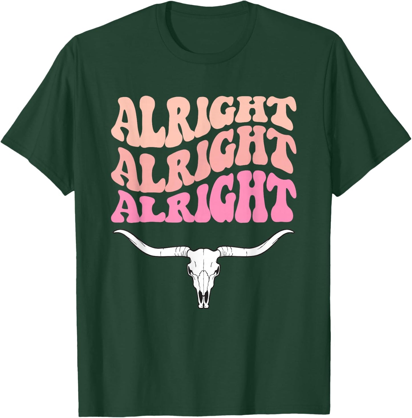 Alright, Alright, Alright Texas Bull Texas Pride State USA T-Shirt - T-Shirt | Forest