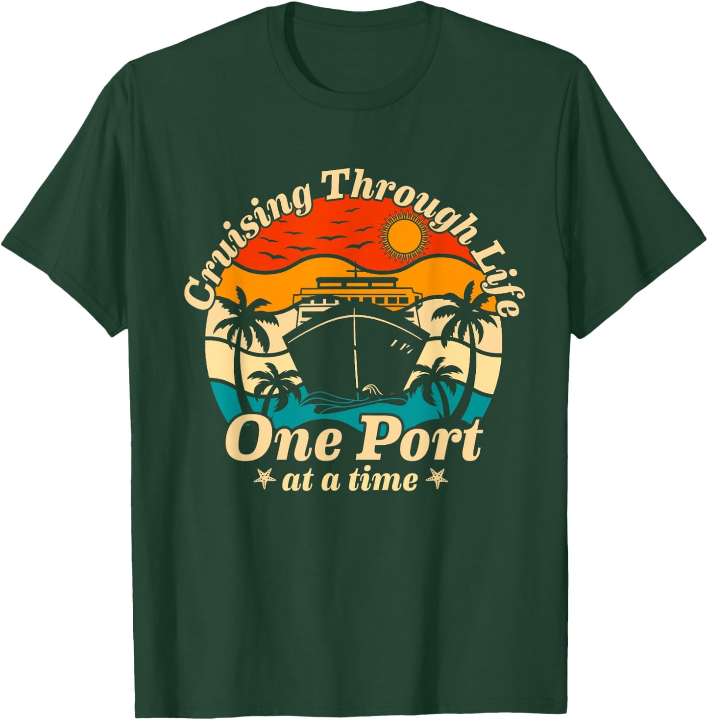 Cruising Through Life One Port at a Time 2024 Cruisin Crew T-Shirt - T-Shirt | Forest