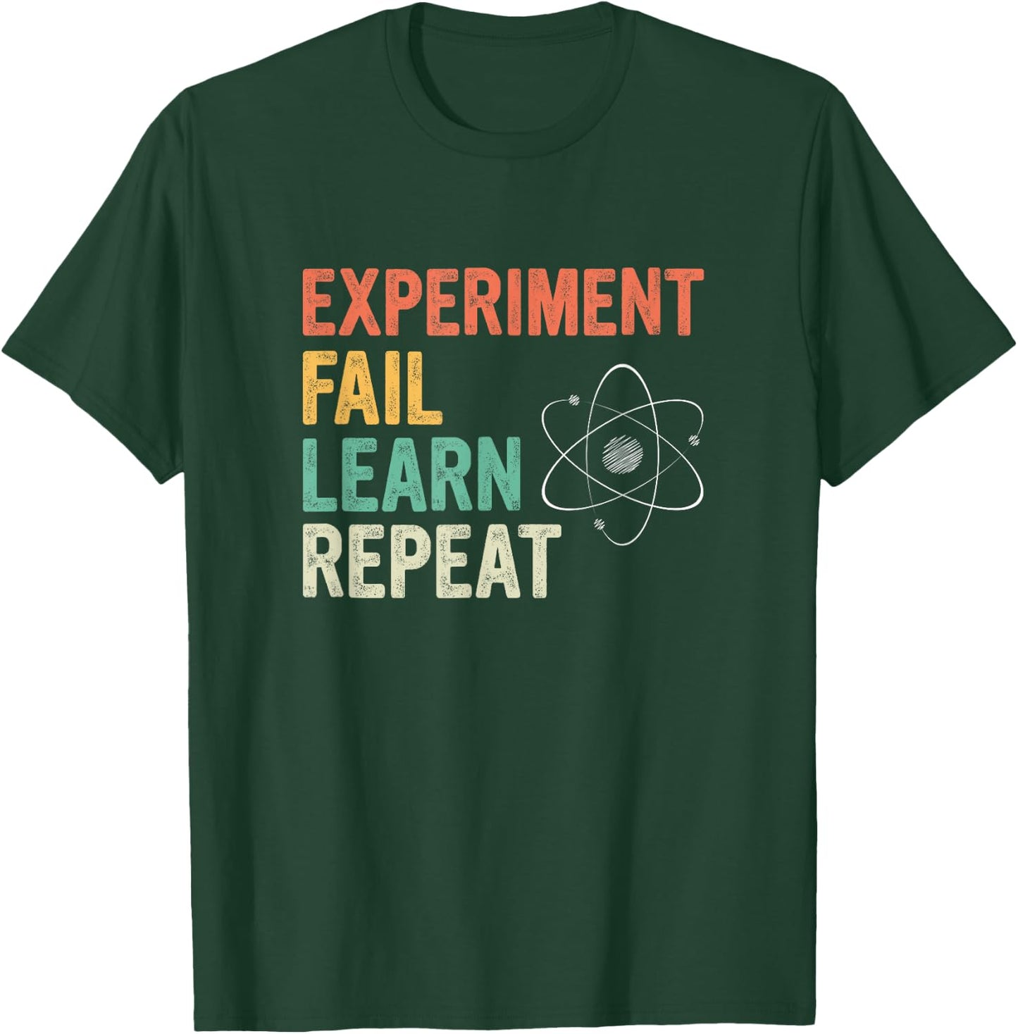 Experiment Fail Learn Repeat Physics T-Shirt - T-Shirt | Forest