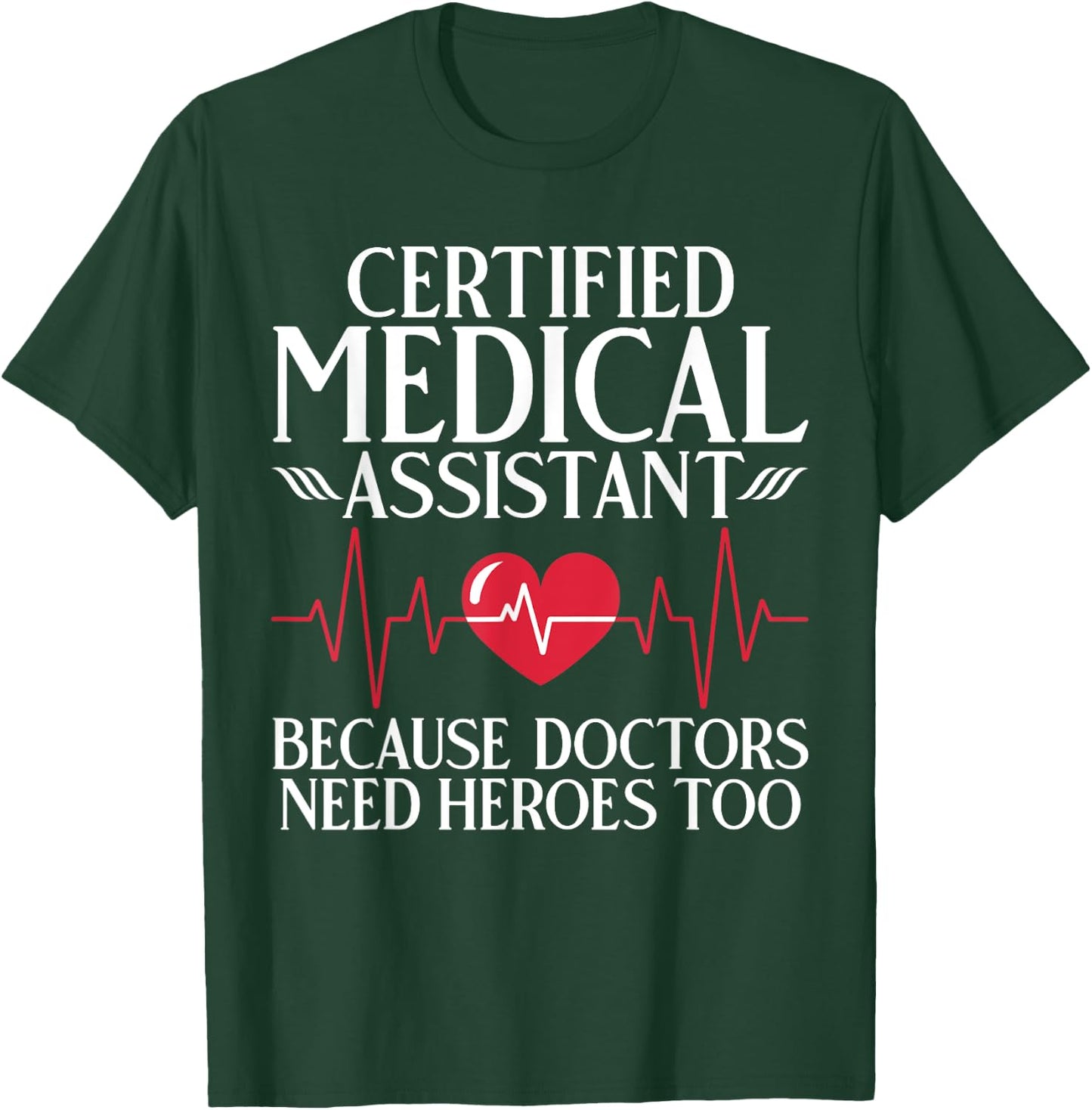 Certified Medical Assistant T-Shirt - T-Shirt | Forest
