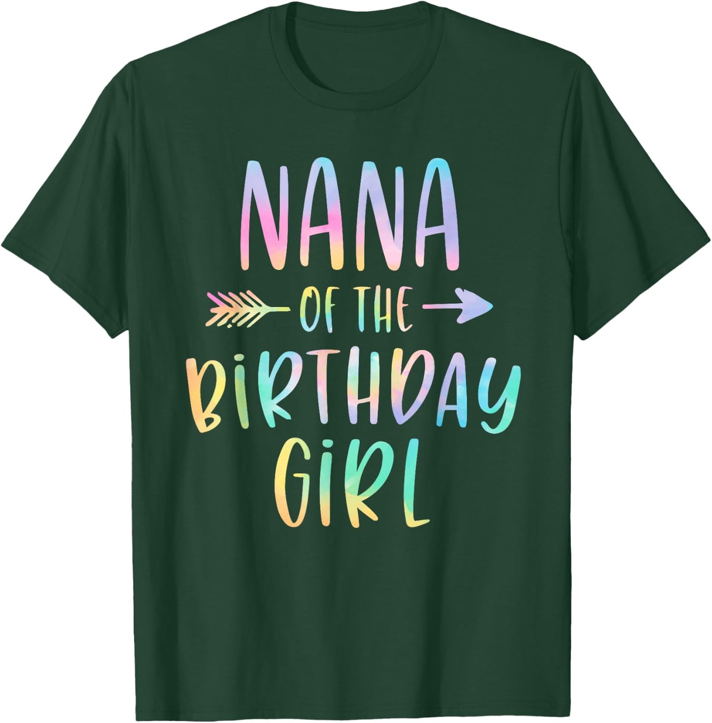 Nana of the Birthday Girl Tie Dye Colorful Bday T-Shirt - T-Shirt | Forest