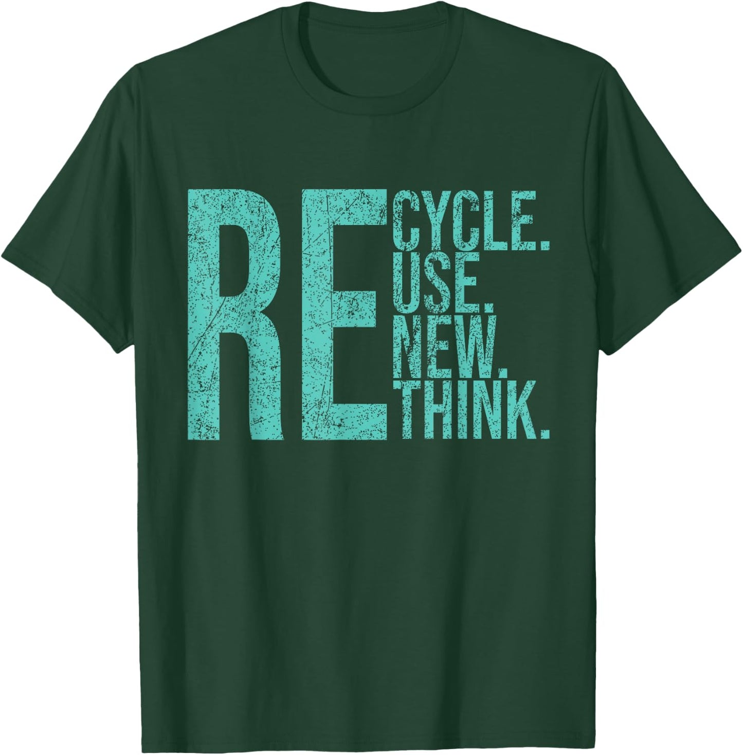 Recycle Reuse Renew Rethink Crisis Environmental Activism T-Shirt - T-Shirt | Forest