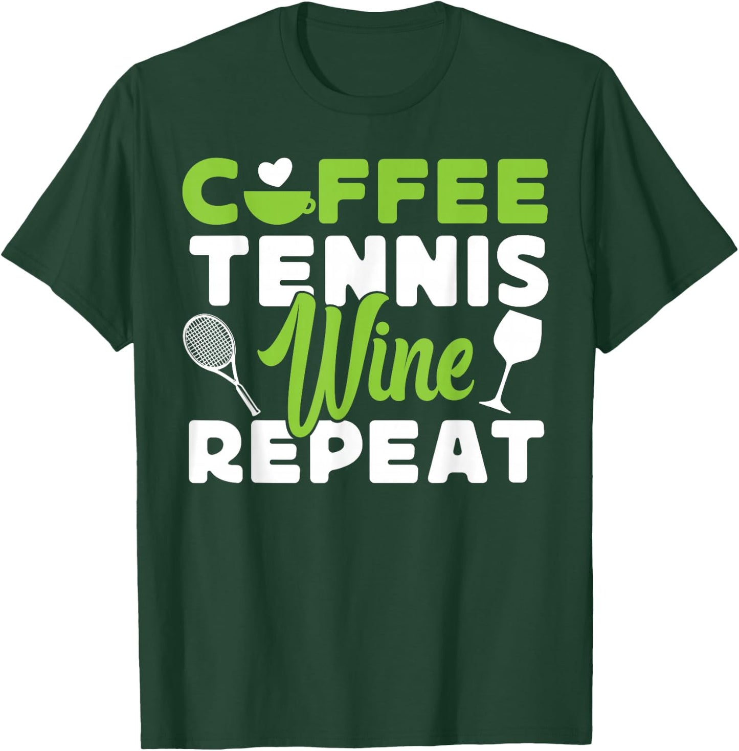 Funny Tennis Player Racket Coffee Wine Coffee Tennis Wine T-Shirt - T-Shirt | Forest