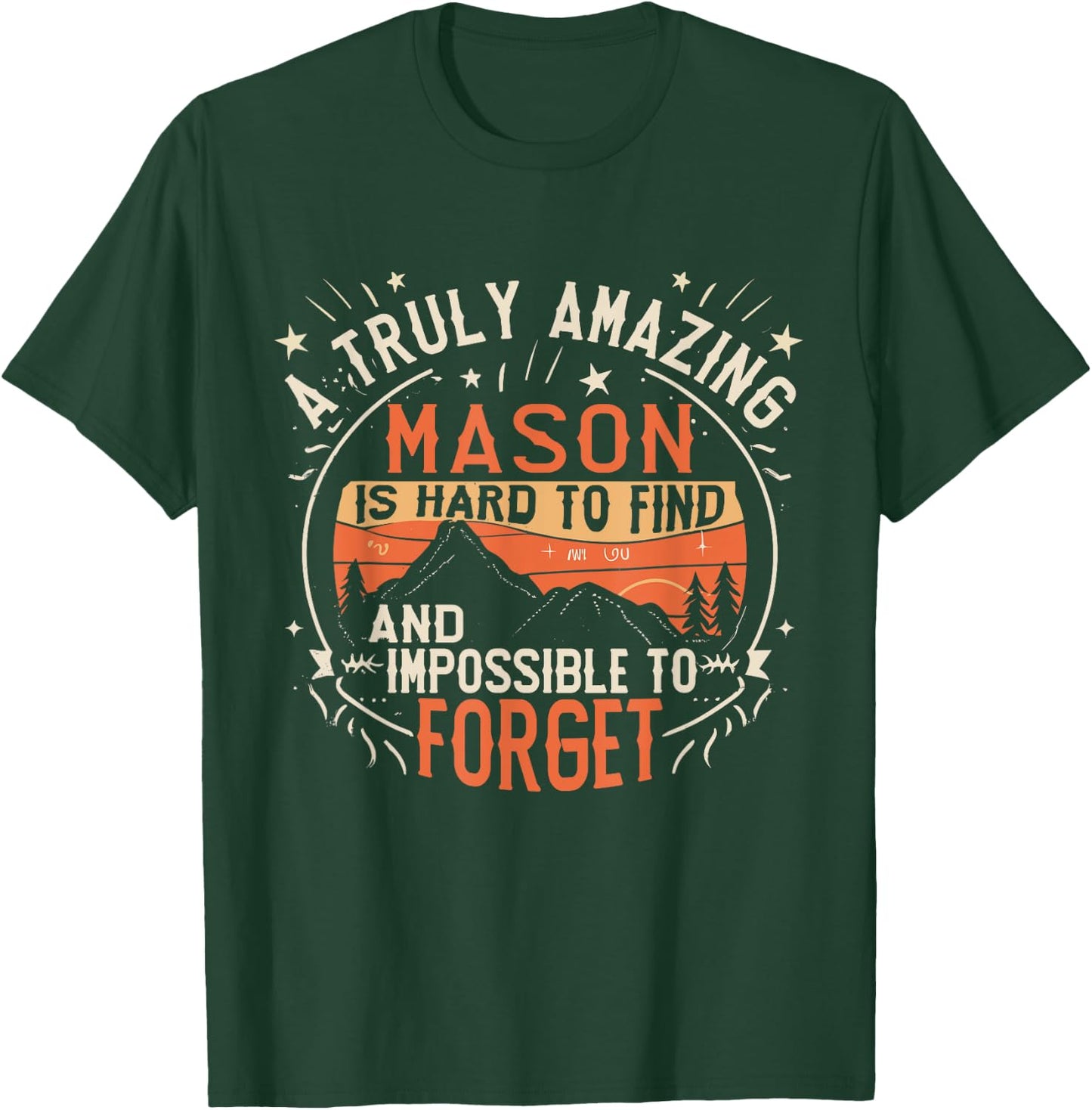 A Truly Amazing Mason Is Hard To Find Funny Retro T-Shirt - T-Shirt | Forest