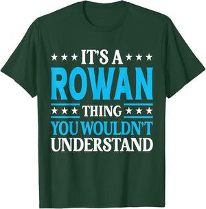 It's A Rowan Thing Wouldn't Understand Personal Name Rowan T-Shirt - T-Shirt | Forest