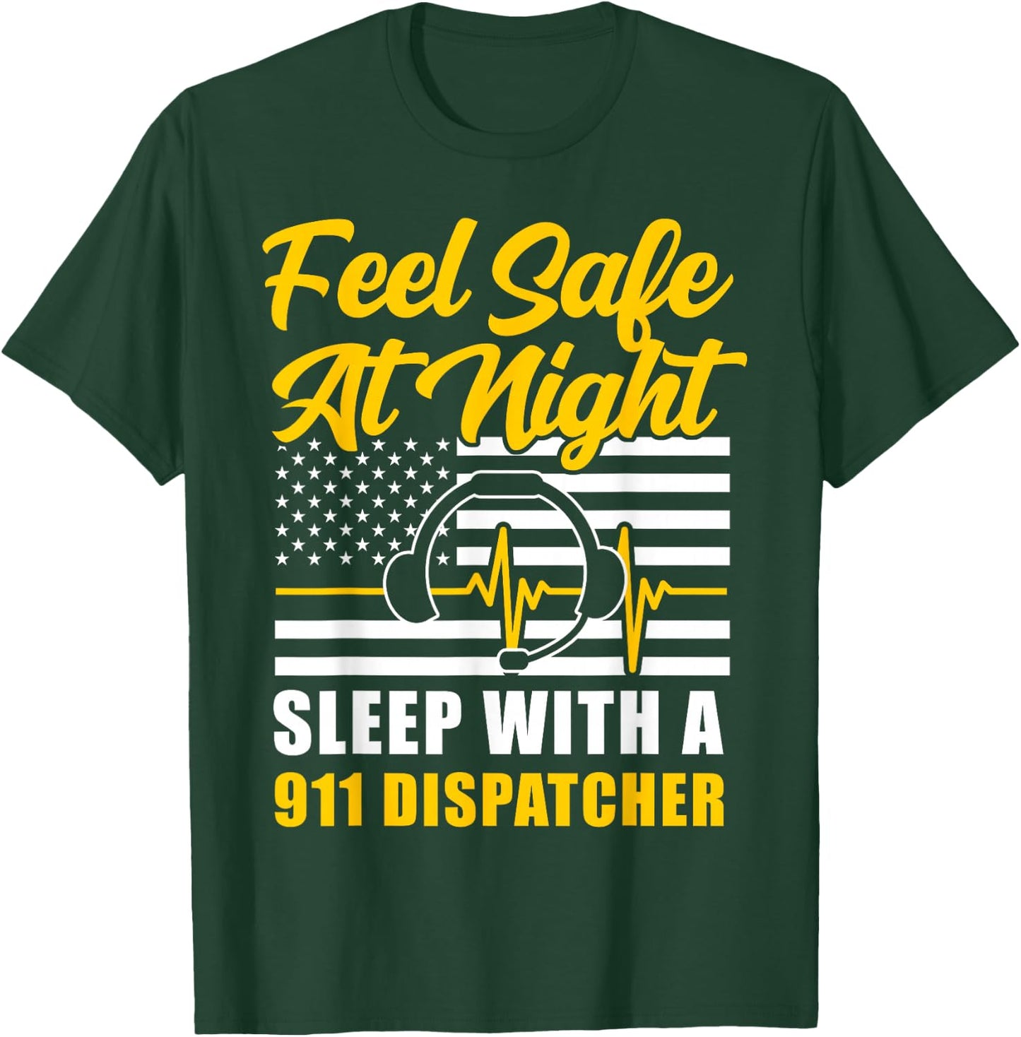 911 Dispatcher Thin Gold Yellow Line American Flag Feel Safe T-Shirt - T-Shirt | Forest
