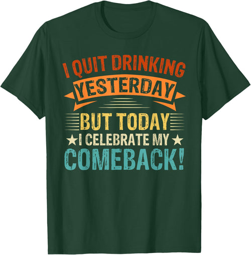 I Quit Drinking Yesterday, But Today I Celebrate My Comeback