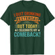 I Quit Drinking Yesterday, But Today I Celebrate My Comeback T-Shirt - T-Shirt | Forest
