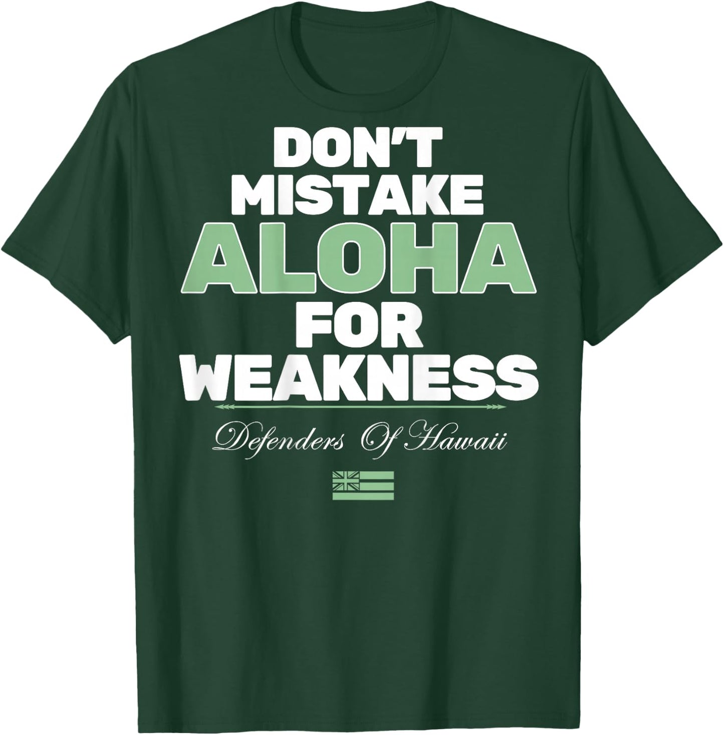 Don't Mistake Aloha For Weakness (on back) T-Shirt - T-Shirt | Forest
