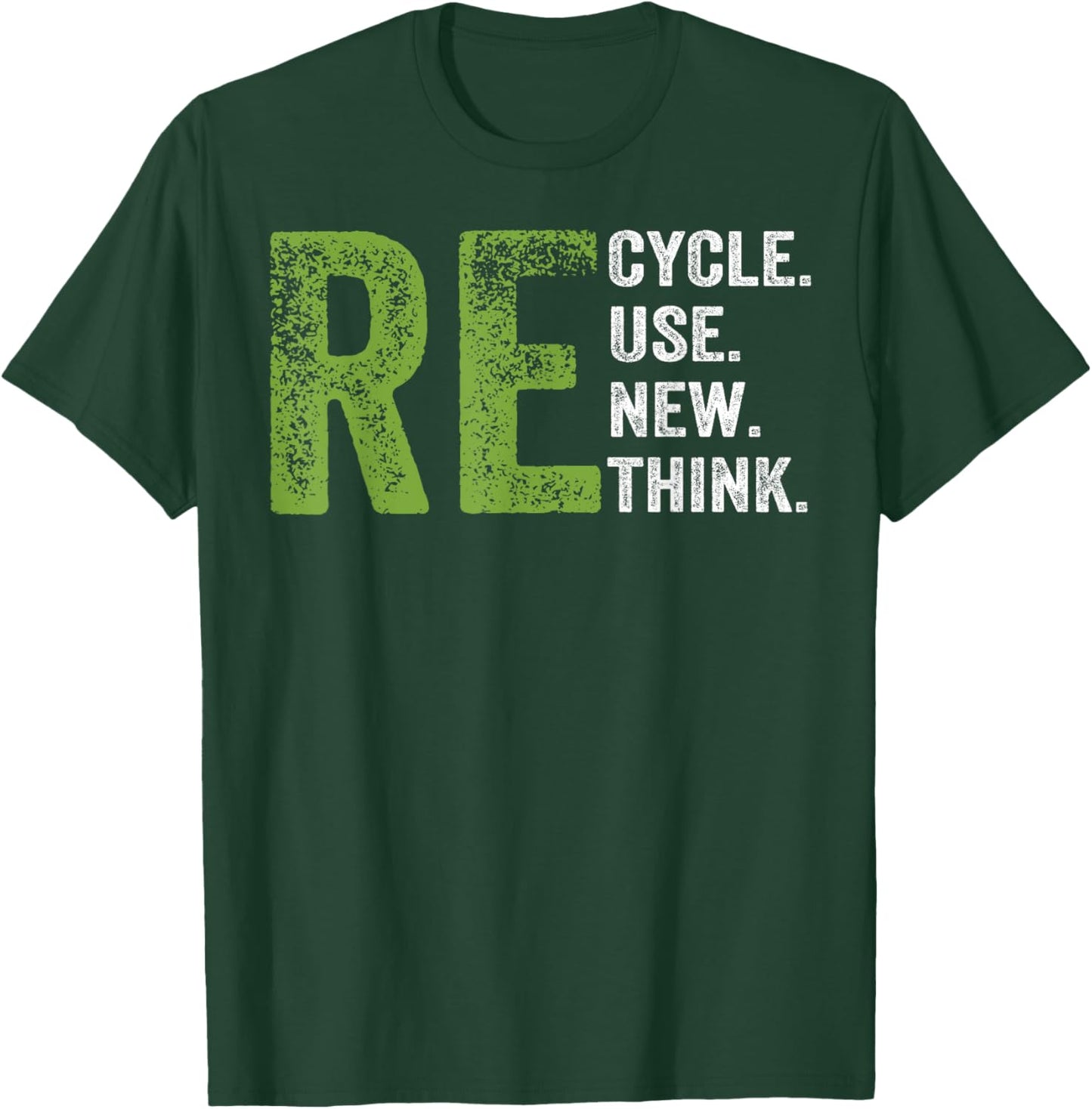 RECYCLE REUSE RENEW RETHINK Earth Day Environmental Activism T-Shirt - T-Shirt | Forest