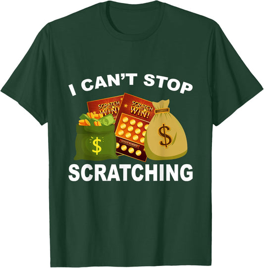 Funny I Can't Stop Scratching Lottery Player Lover Humor T-Shirt - T-Shirt | Forest