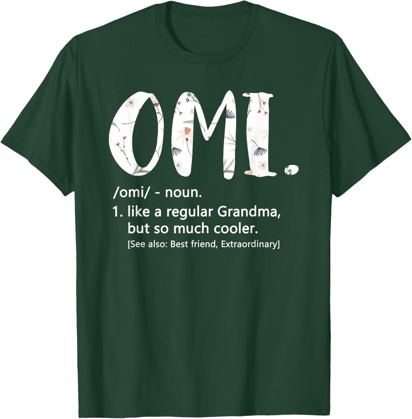 Omi Shirts Mothers Day idea Cute Grandma Omi T-Shirt - T-Shirt | Forest