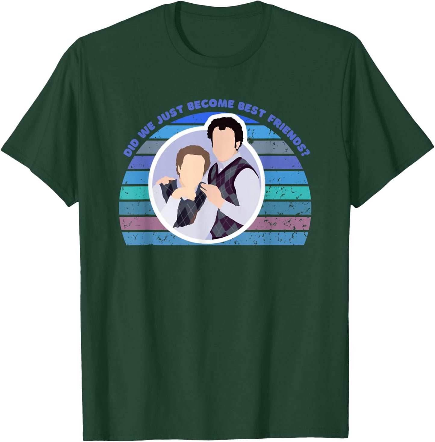 Step Brothers Movie, Did We Just Become Best Friends Shirt T-Shirt - T-Shirt | Forest