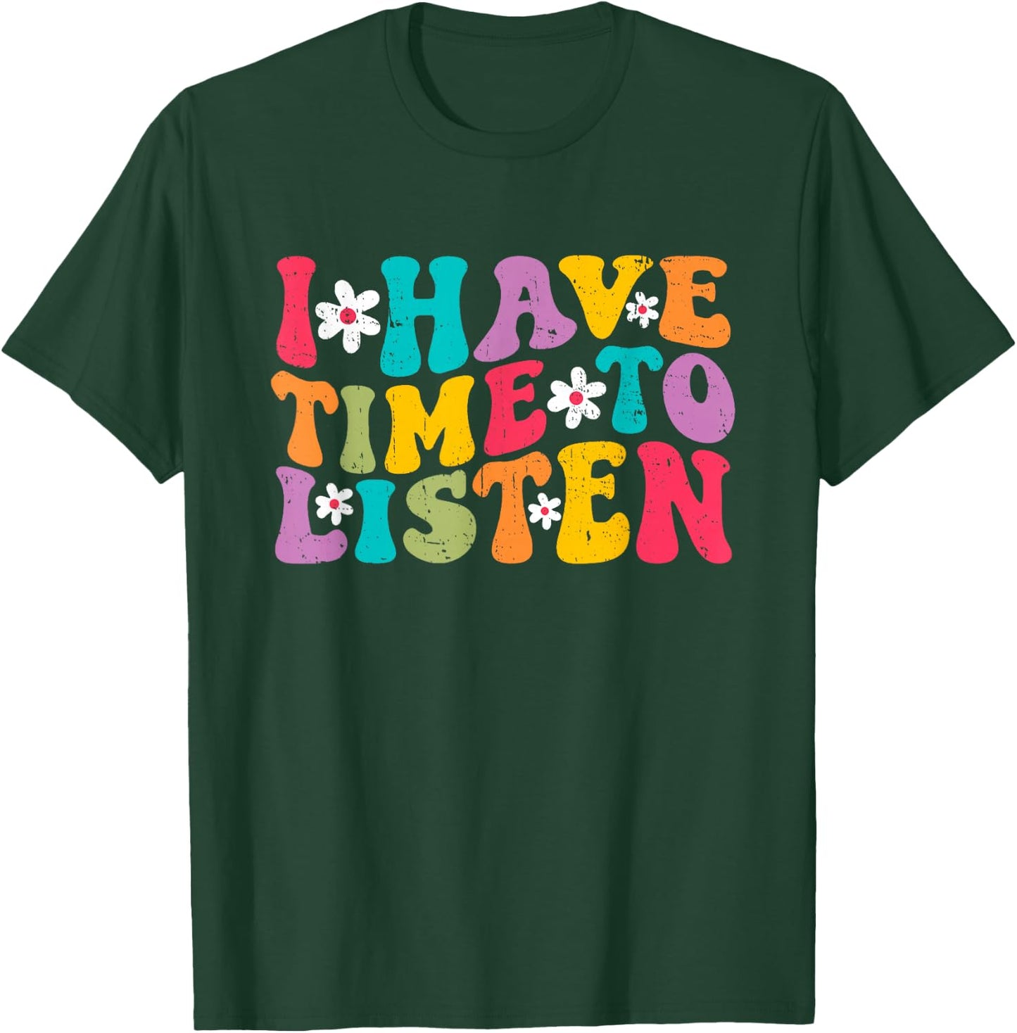 I Have Time To Listen Mental Health Month Suicide Prevention T-Shirt - T-Shirt | Forest
