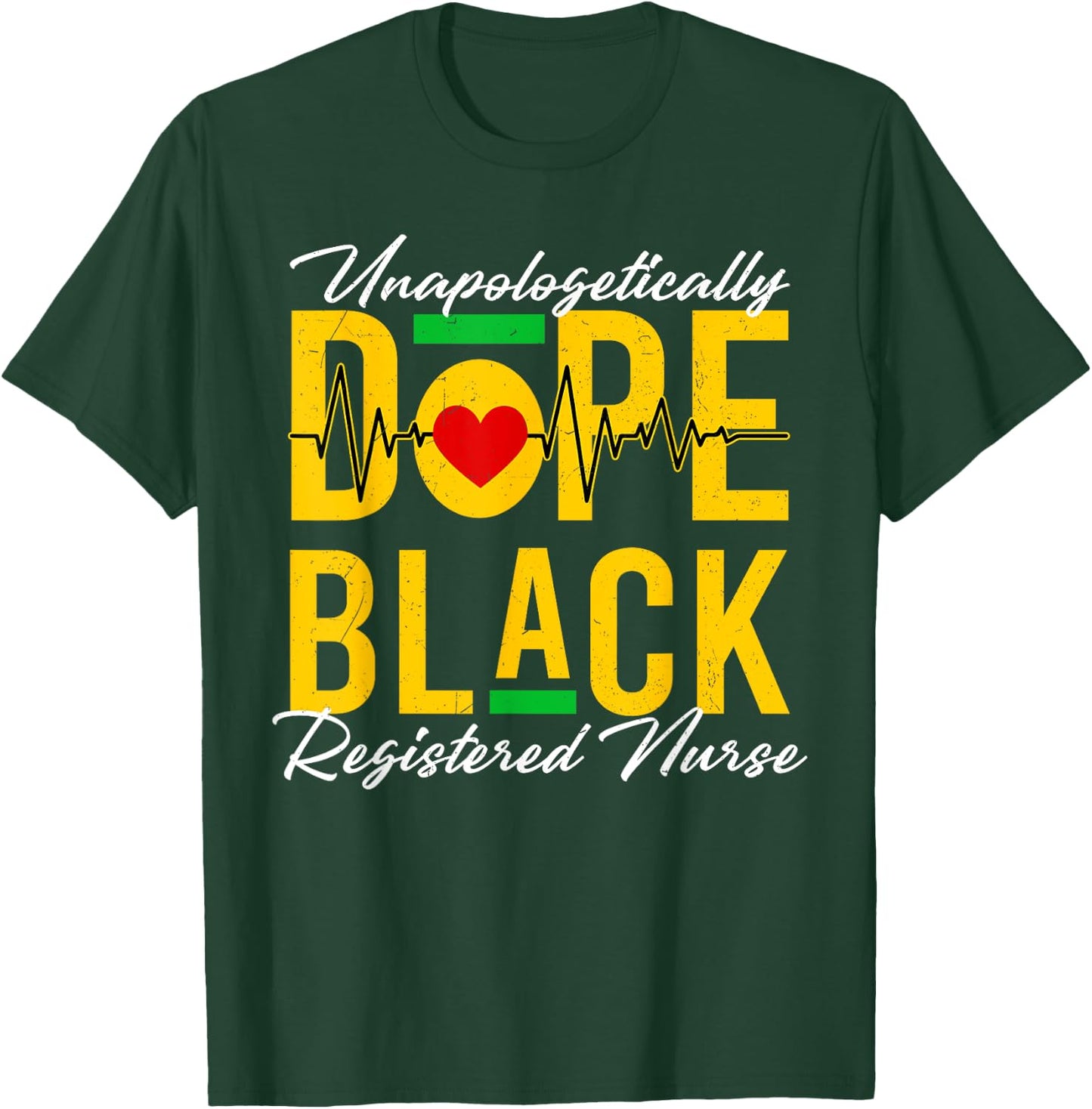Unapologetically Dope Black Registered Nurse History Month T-Shirt - T-Shirt | Forest