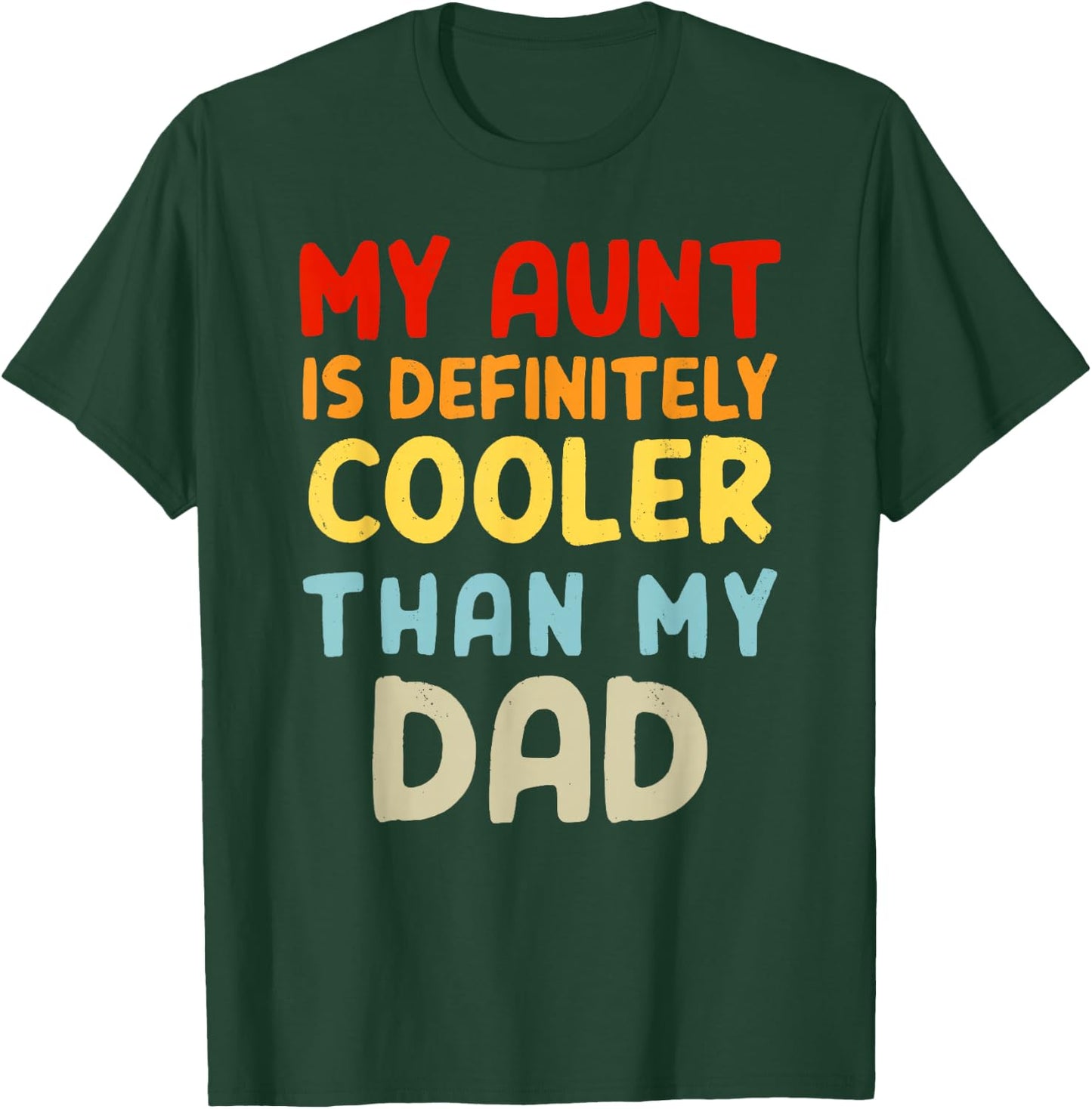 My Aunt Is Definitely Cooler Than My Dad Girl Boy Aunt Love T-Shirt - T-Shirt | Forest
