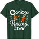 Cookie Baking Crew Baker Bake Kids Women Christmas Baking T-Shirt - T-Shirt | Forest