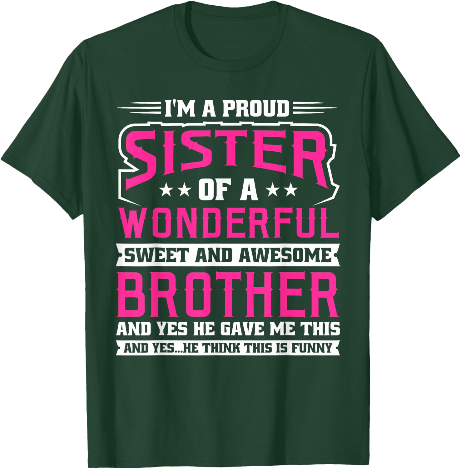 I'm a proud Sister T-Shirt - T-Shirt | Forest