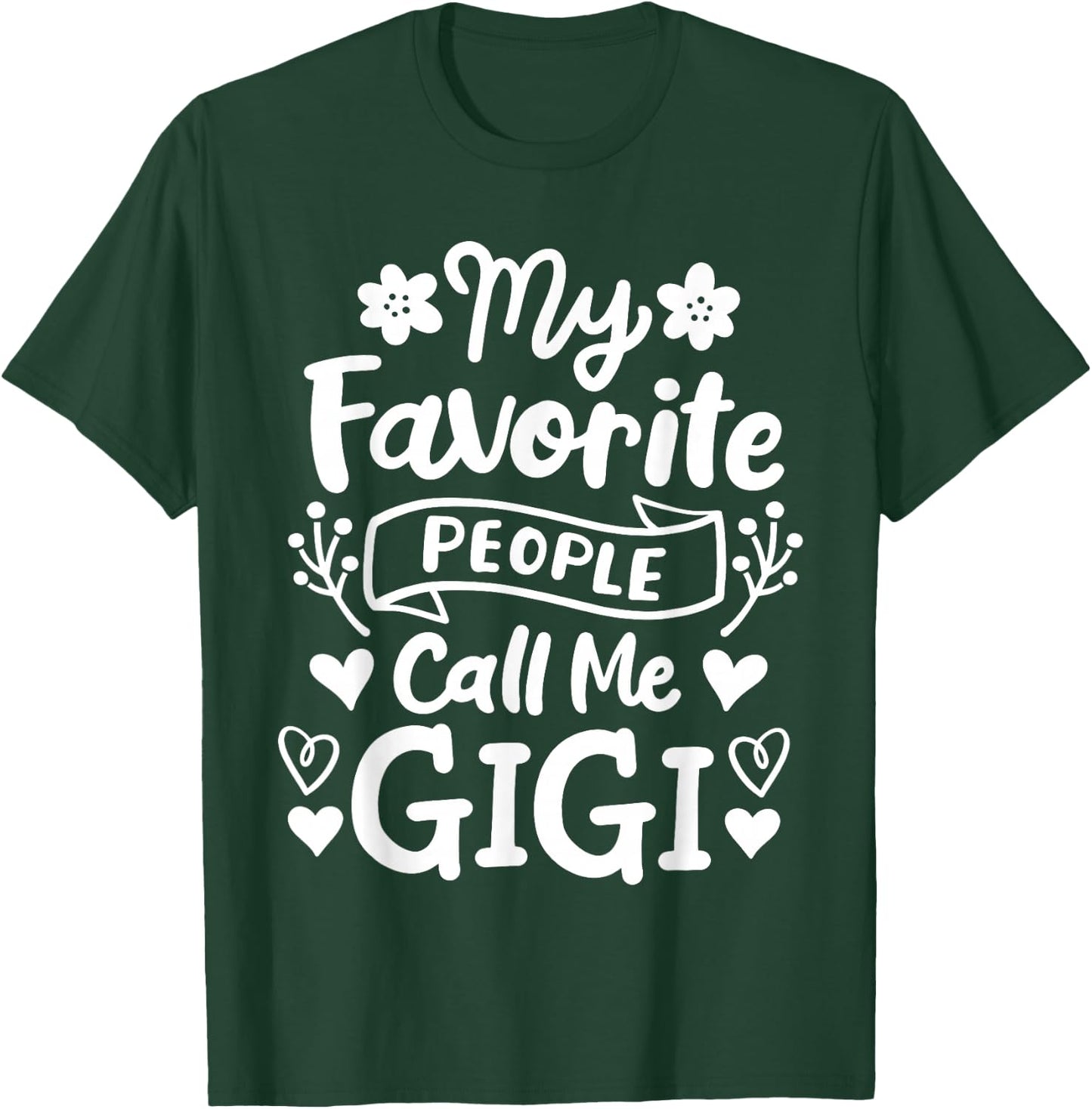 Gigi Grandma Grandmother My Favorite People Call Me Gigi T-Shirt - T-Shirt | Forest