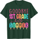 Goodbye 1st Grade Hello Summer 2025 First Grade Graduate T-Shirt - T-Shirt | Forest