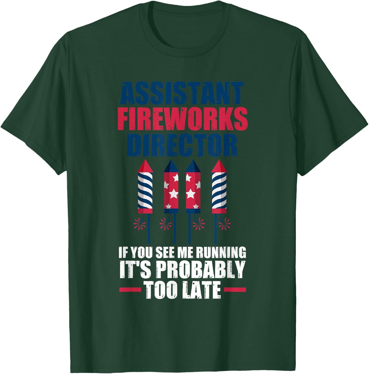 Assistant Fireworks Director If You See Firework T-Shirt - T-Shirt | Forest