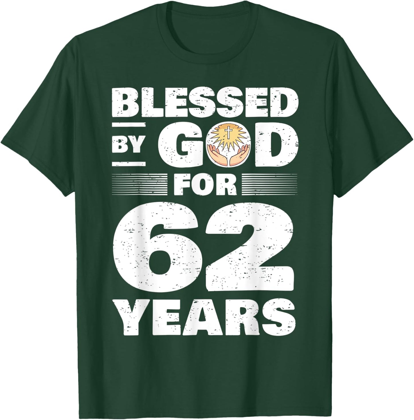 Blessed By God For 62 Years - 62nd Birthday T-Shirt - T-Shirt | Forest