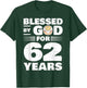 Blessed By God For 62 Years - 62nd Birthday T-Shirt - T-Shirt | Forest