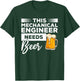 This Mechanical Engineer Needs Beer Mechanic T-Shirt - T-Shirt | Forest
