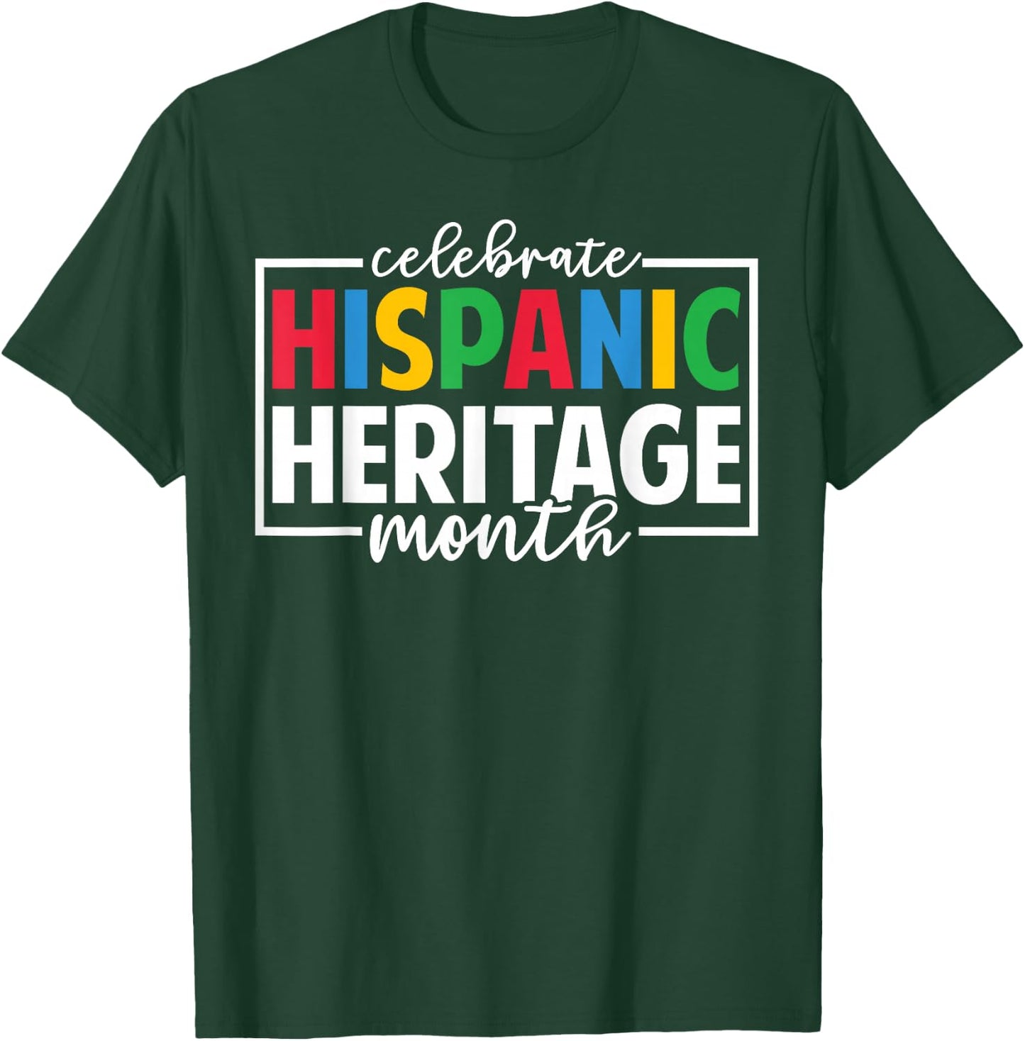 Celebrate Hispanic Heritage Month Celebration Latin Flags T-Shirt - T-Shirt | Forest