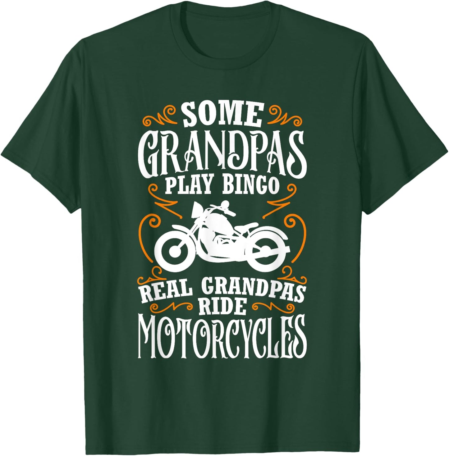 Some Grandpas Play Bingo Real Grandpas Ride Motorcycles T-Shirt - T-Shirt | Forest