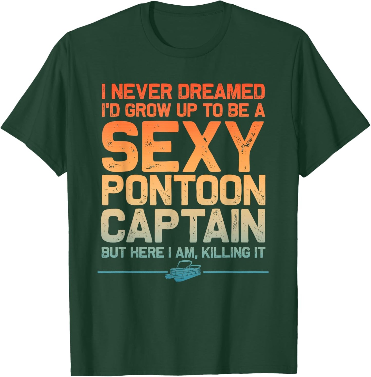 Funny Sexy Pontoon Captain Art Women Pontoon Boat T-Shirt - T-Shirt | Forest