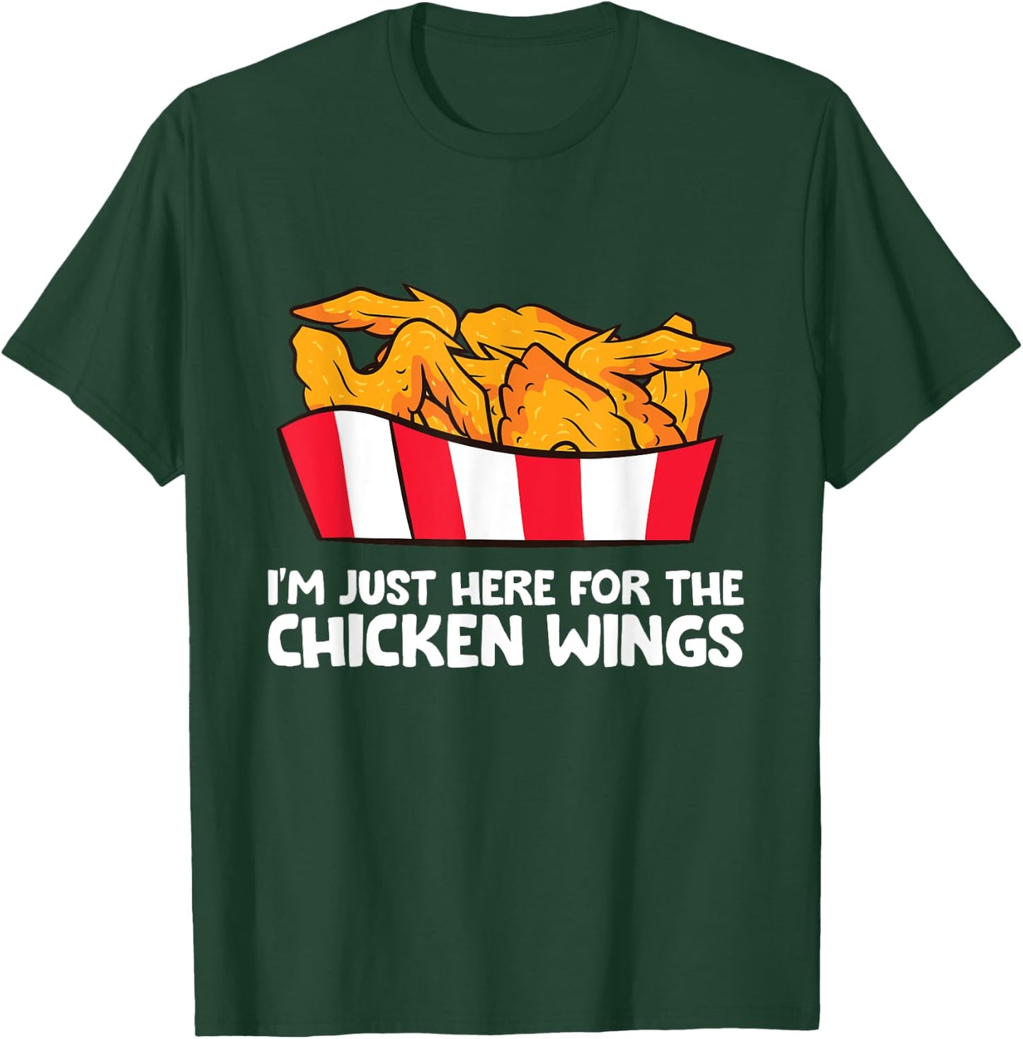 Chicken Wing Lover I'm Just Here For The Chicken Wings T-Shirt - T-Shirt | Forest
