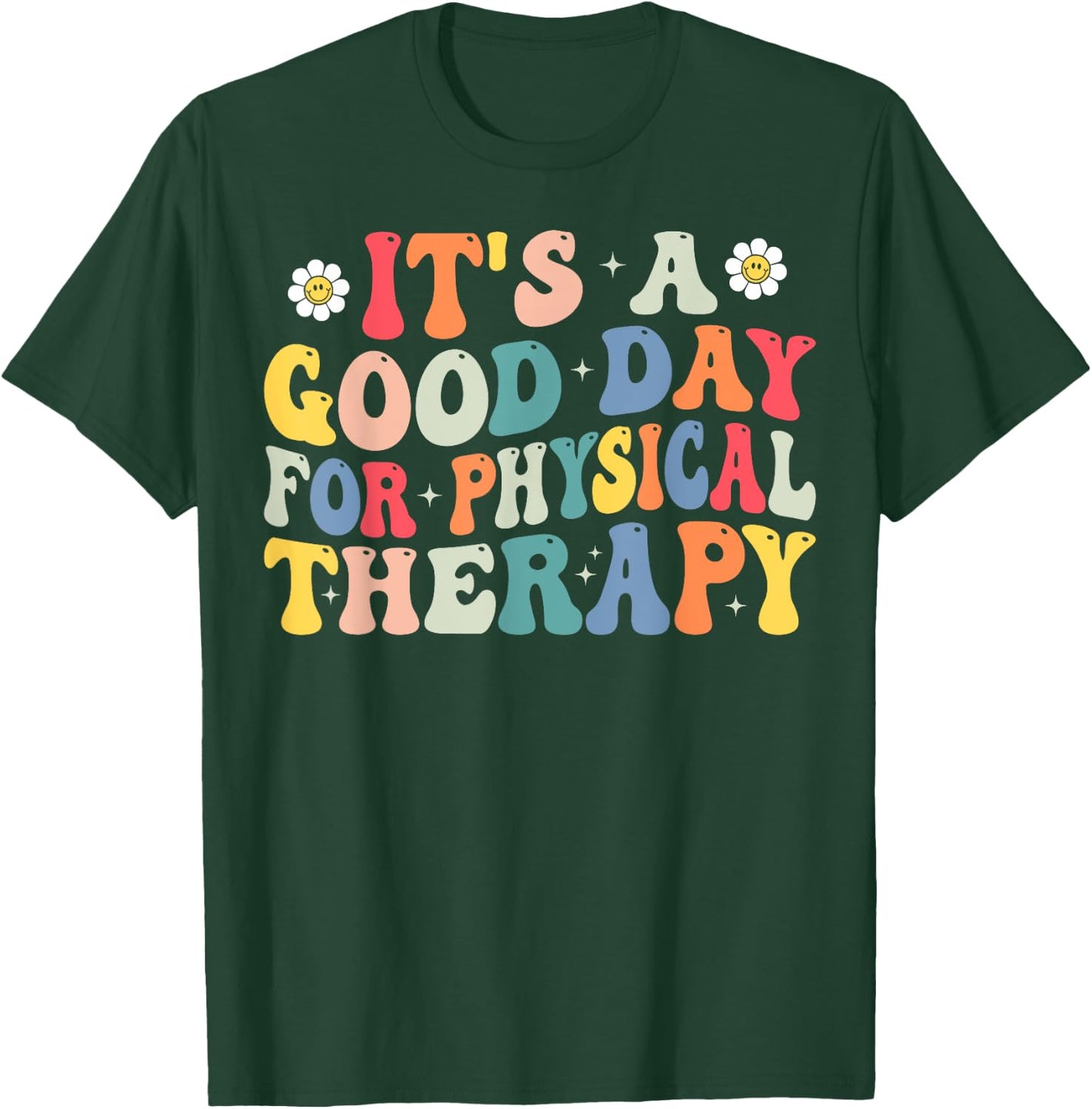 Groovy It's A Good Day For Physical Therapy PT Therapist T-Shirt - T-Shirt | Forest