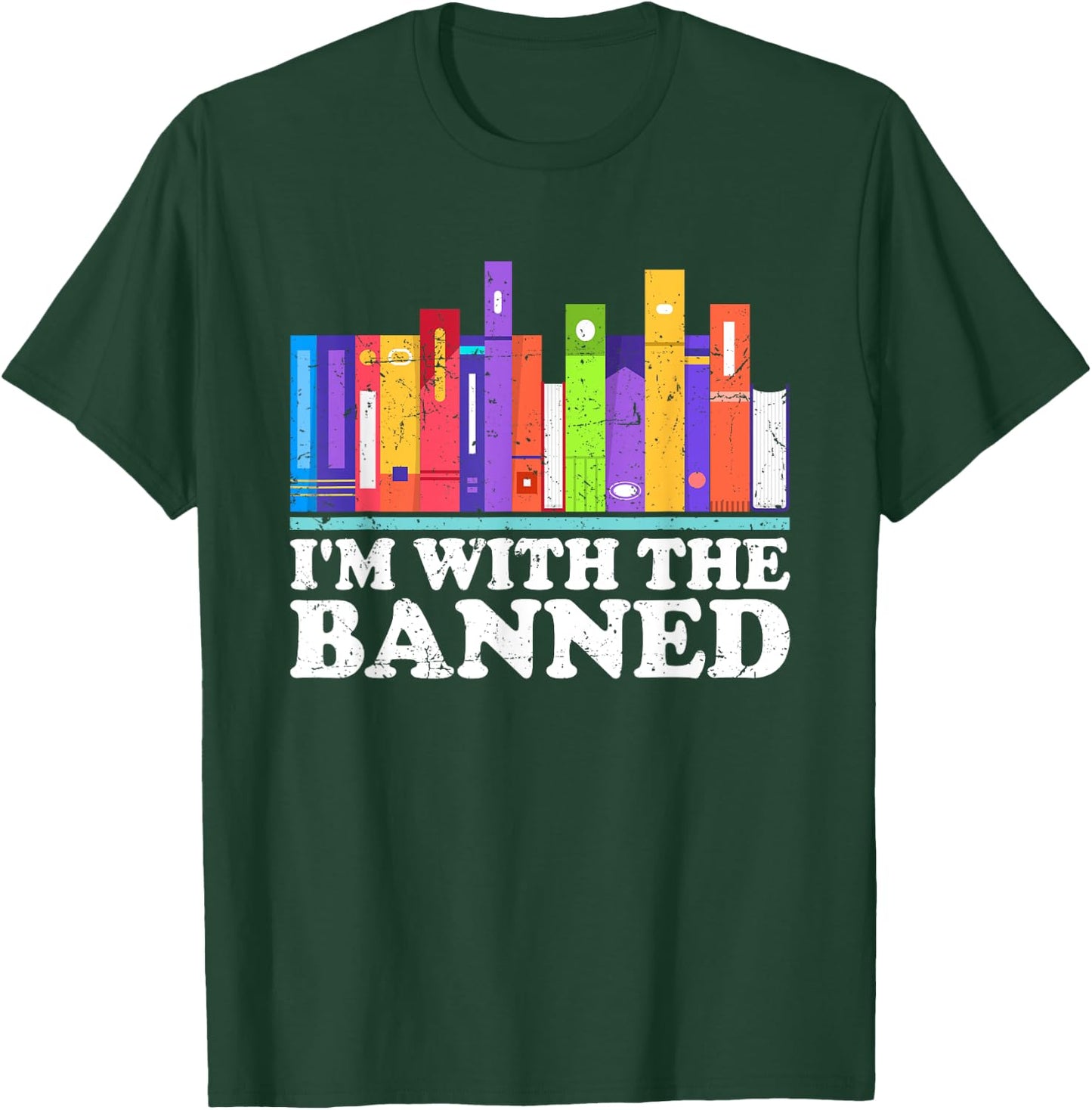 I'm With the Banned Books I Read Banned Books Lovers Library T-Shirt - T-Shirt | Forest