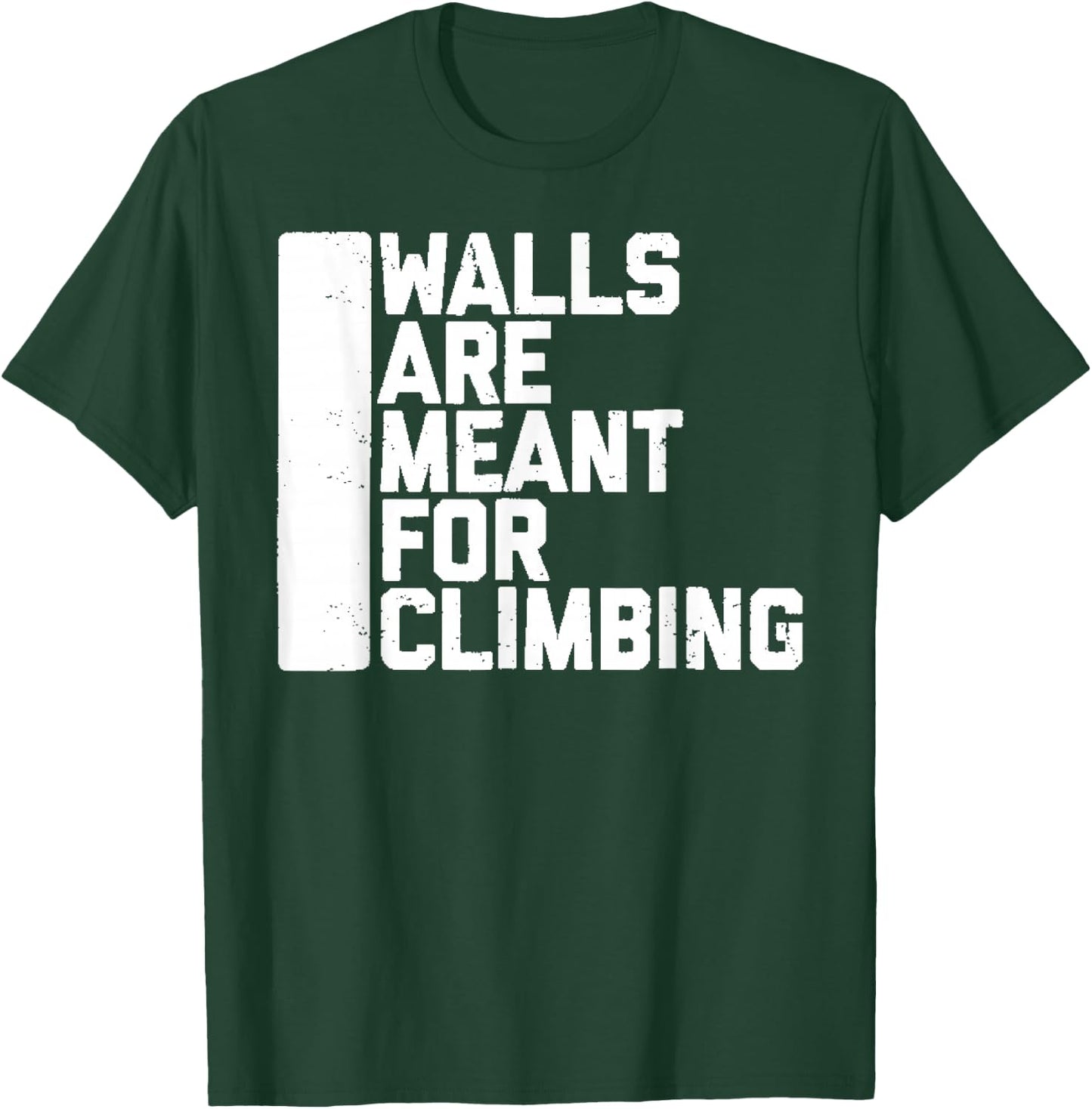 Walls Are Meant For Climbing Boulder T-Shirt - T-Shirt | Forest