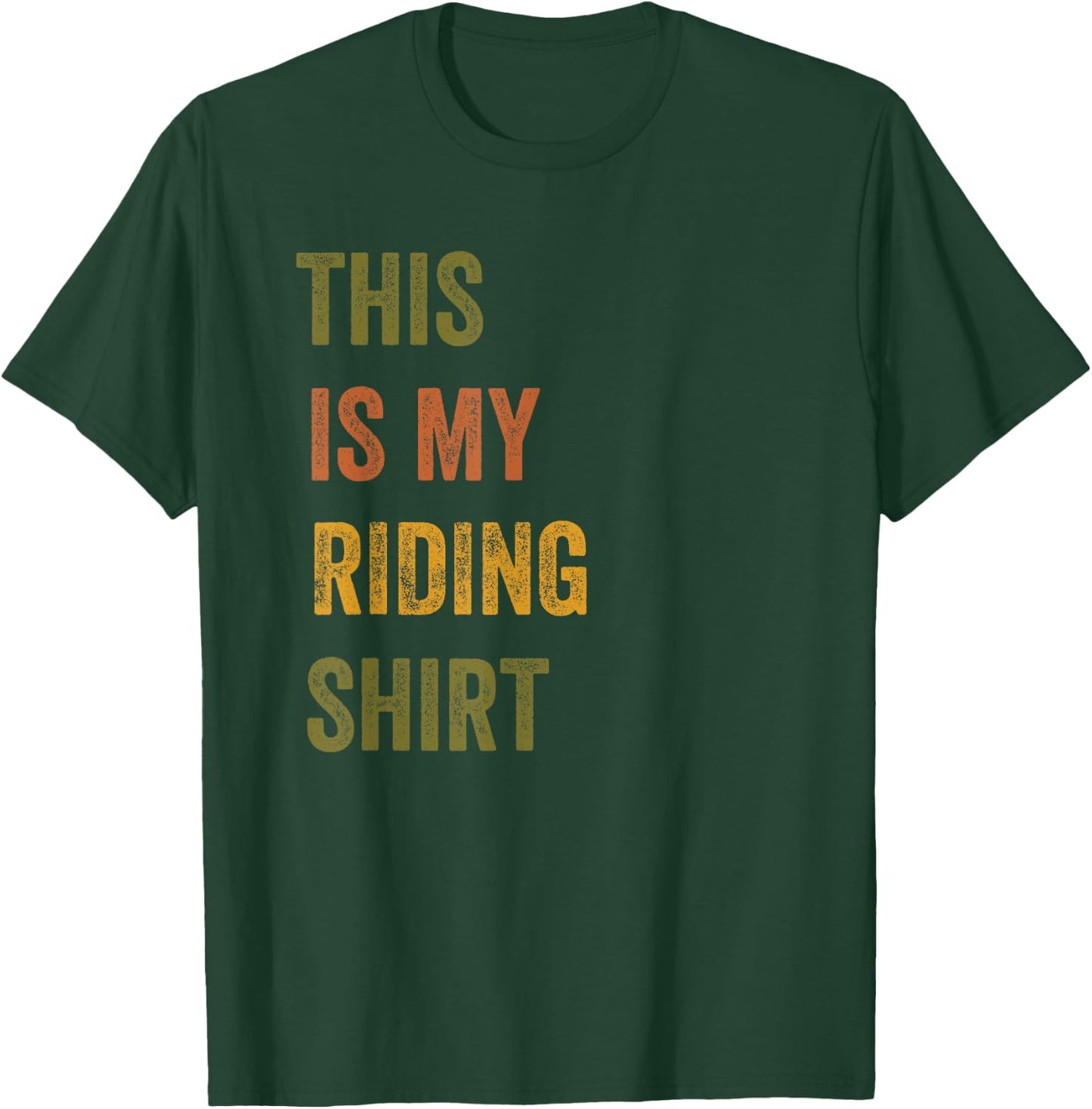 This Is My Riding Retro Vintage Text T-Shirt - T-Shirt | Forest