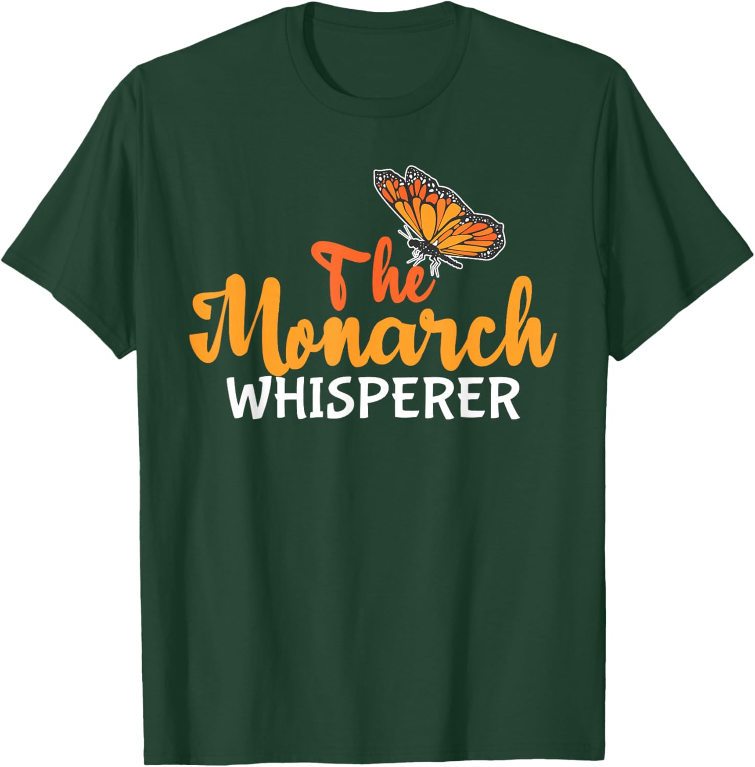 Funny "The monarch whisper" - Entomologist T-Shirt - T-Shirt | Forest