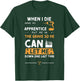 Mechanic Humor: When I Die Make My Apprentice Pu... Handyman T-Shirt - T-Shirt | Forest