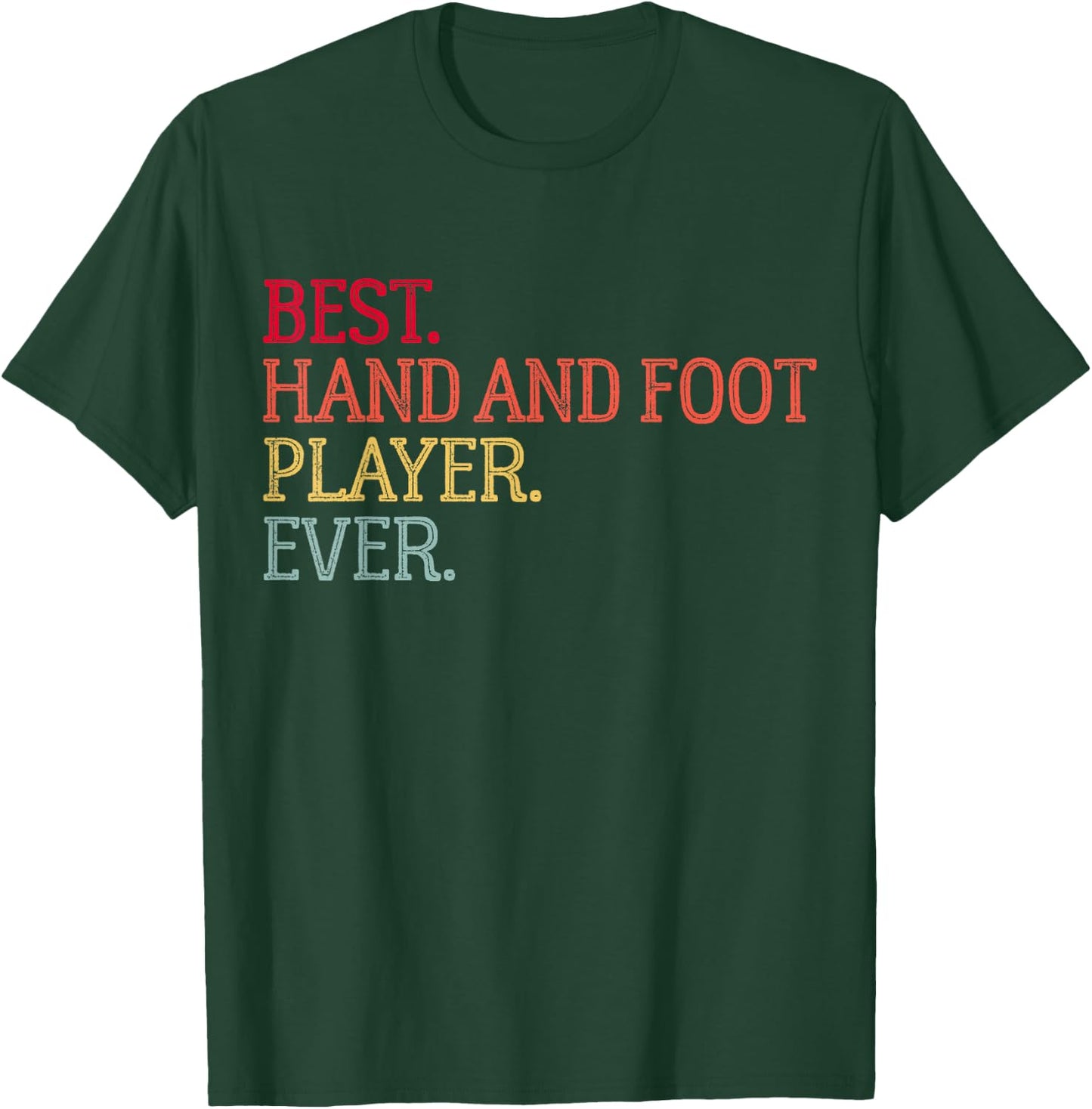 Best Hand And Foot Player Ever Funny Hand And Foot Card Game T-Shirt - T-Shirt | Forest