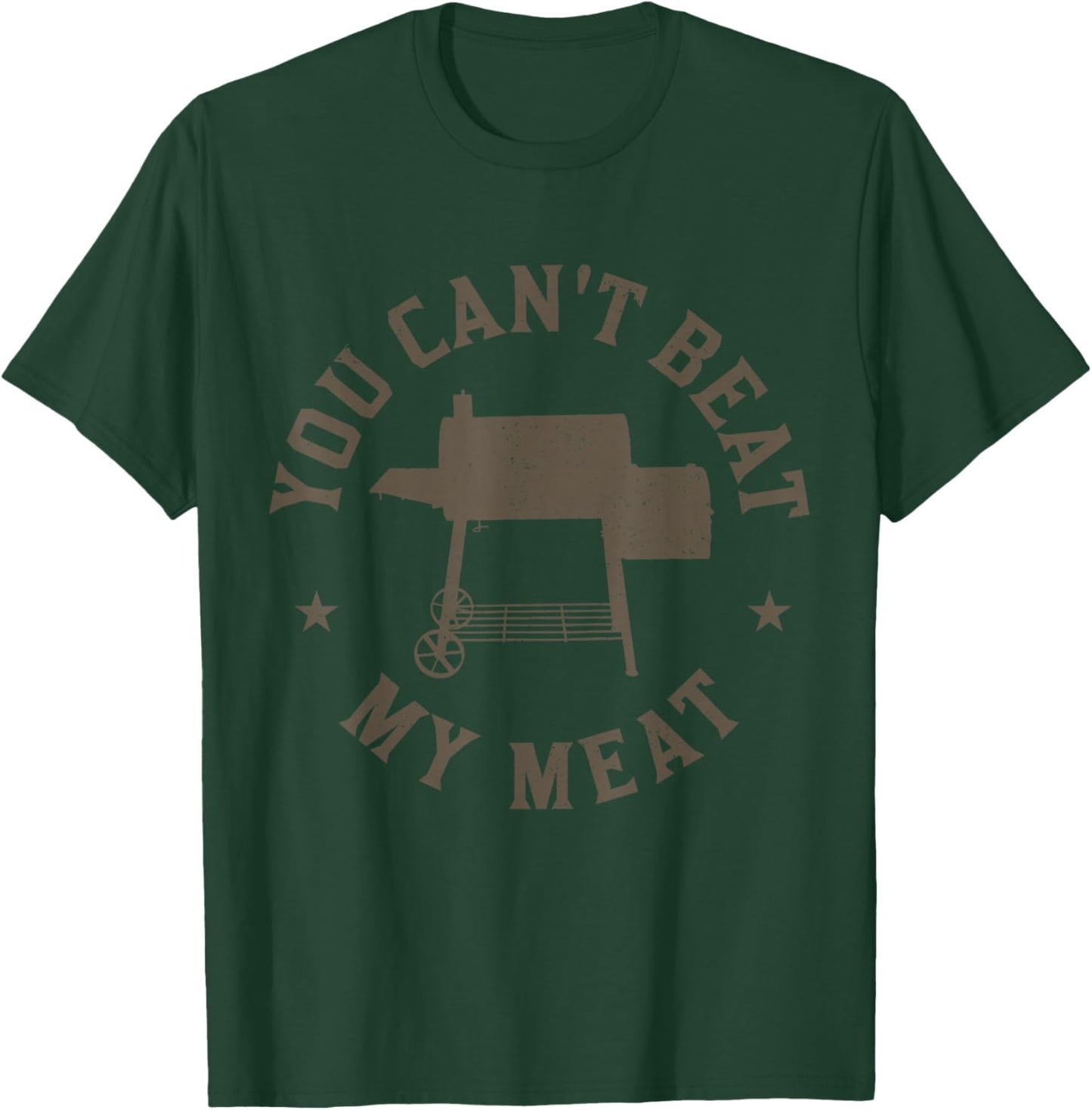 You Can't Beat My Meat BBQ Grilling Chef Funny Grill T-Shirt - T-Shirt | Forest