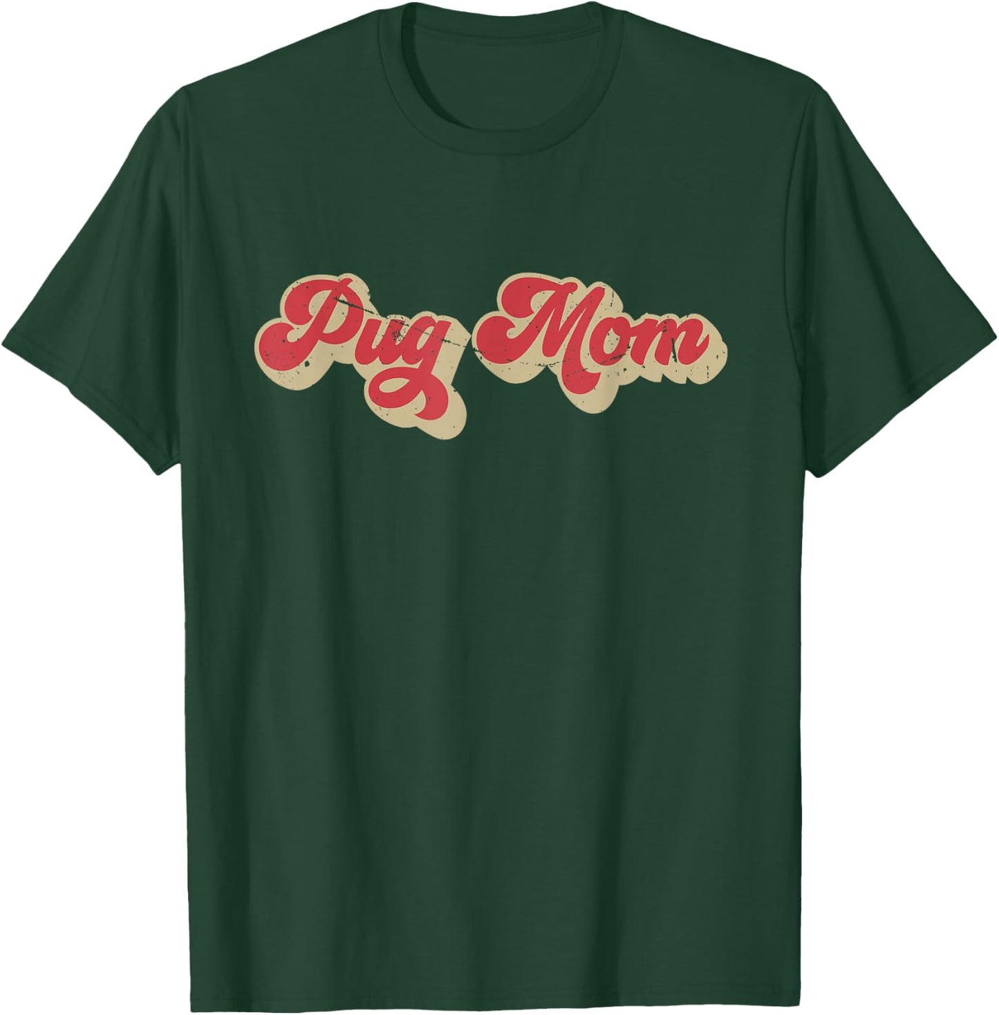 Pug Mom Funny Women Dog Lover Gift Pug Mama T-Shirt - T-Shirt | Forest
