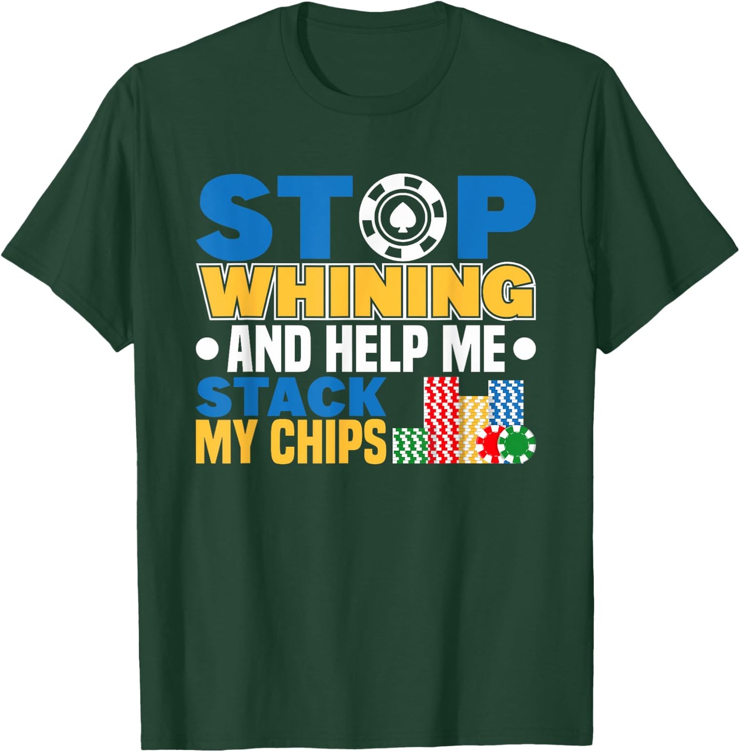 Stop Whining Poker Player Texas Hold Em Casino Poker T-Shirt - T-Shirt | Forest