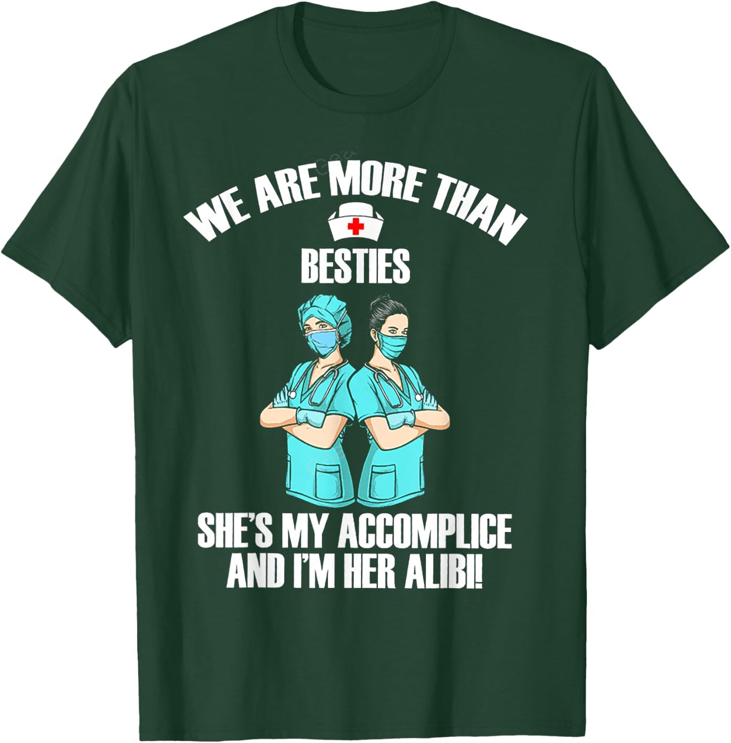 We Are More Than Besties She's My Accomplice And I'm Her Ali T-Shirt - T-Shirt | Forest