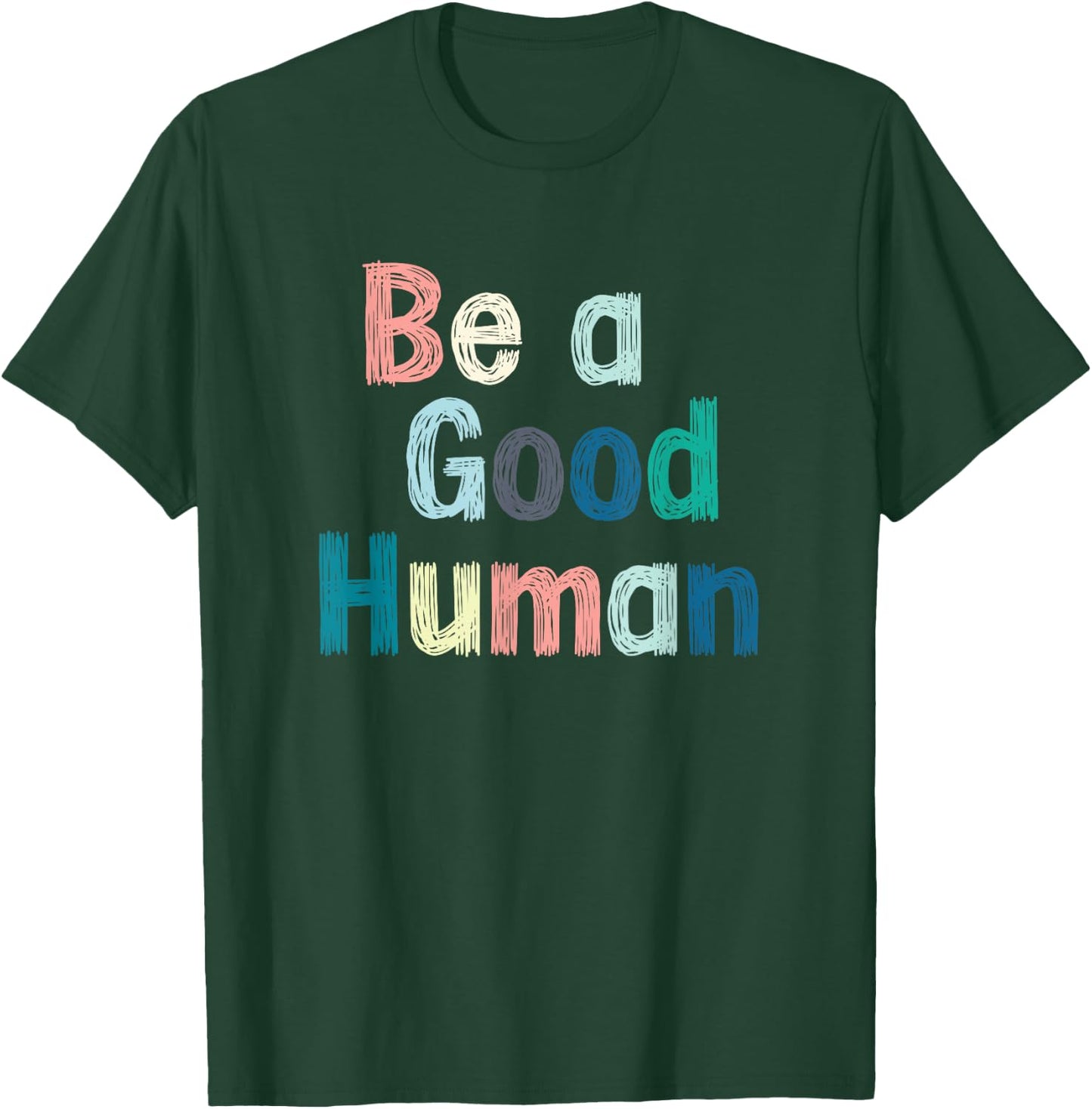 Be a good person, be nice, kind, clothes T-Shirt - T-Shirt | Forest
