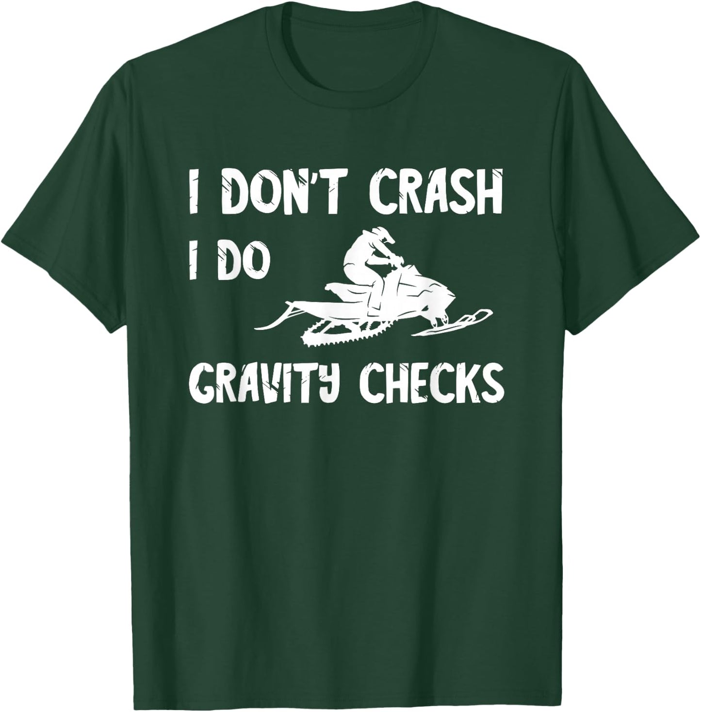 Snowmobile I Don't Crash Winter Sport Snowmobiling Lovers T-Shirt - T-Shirt | Forest