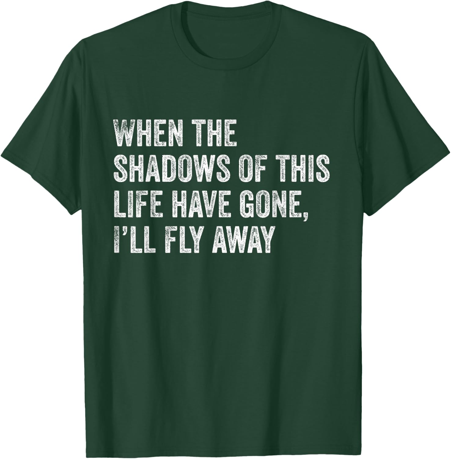 When the Shadows of This Life Have Gone, I'll Fly Away Hymn T-Shirt - T-Shirt | Forest