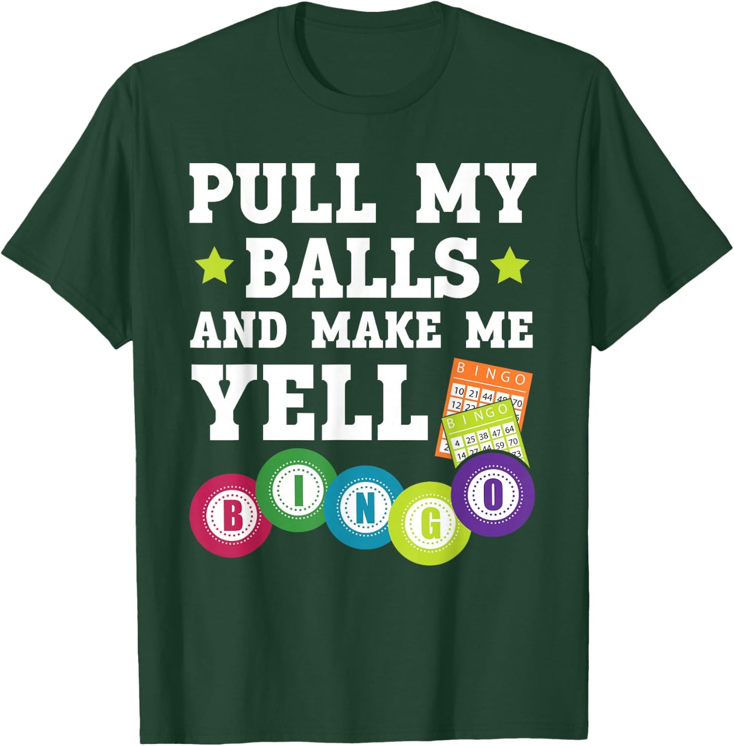 Pull My Balls And Make Me Yell Bingo Player Bingo Caller T-Shirt - T-Shirt | Forest