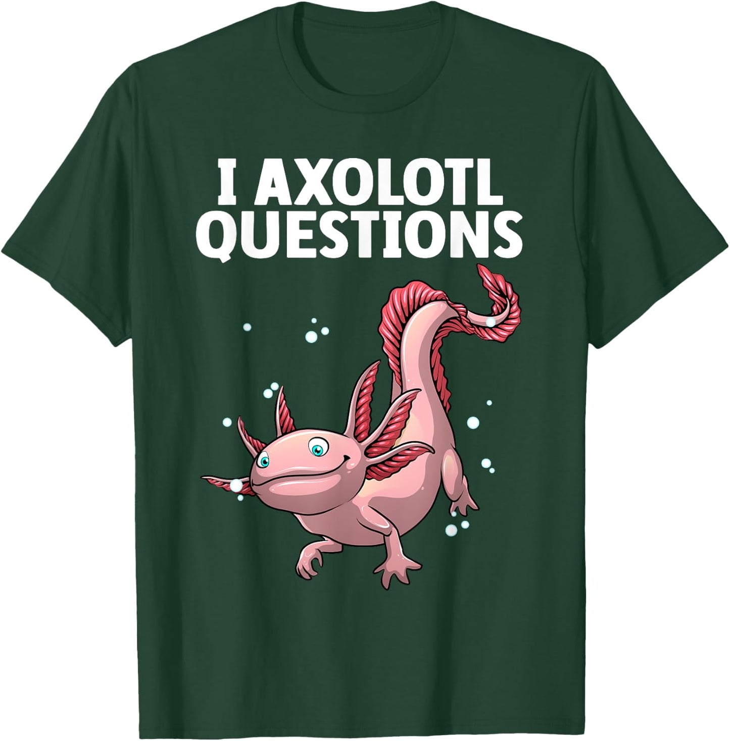 Funny Axolotl Art Women Axolotl Questions Axolotl T-Shirt - T-Shirt | Forest